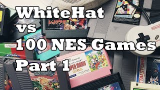 WhiteHat vs 100 NES Games Part 1 of 2