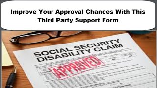 How to use 3 rd party support to help get your Disability Benefits Approved