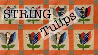 Make a STRING TULIP quilt | use your scraps | I’ve always wanted to make this one!