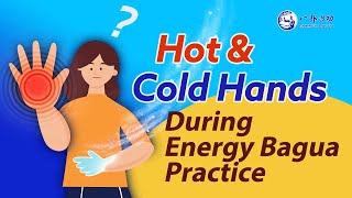 Hot and Cold Hands During Energy Bagua Practice