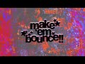 MAKE 'EM BOUNCE!! - weirdtechnogirlfriend & PAUL LE BÁY