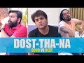 DOST THA NA | Ft. Ashish Chanchlani | What The Fukrey | WTF