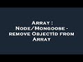 Array : Node/Mongoose - remove ObjectId from Array