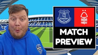 EVERTON V FOREST - MATCH PREVIEW - ATTACK THEM!!!!