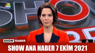 Show Ana Haber 7 Ekim 2021