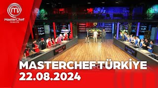 MasterChef Türkiye | 22.08.2024 @masterchefturkiye