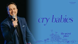 Pastor Mark Francey | Cry Babies | 2/9/25