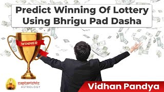 Predict Winning of Lottery using Bhrigu Pad dasha