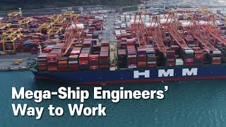 HMM - Mega-Ship Engineers' Way to Work