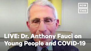 Dr. Anthony Fauci Discusses Spread of COVID-19 Amongst Young People | LIVE | NowThis