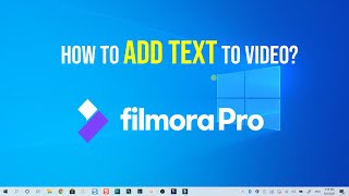How to Add Text to Video - FilmoraPro Video Editor