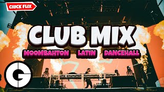 Club Mix 2021 ✘ Moombahton, Latin, Dancehall ✘ Mixtape by Chick Flix