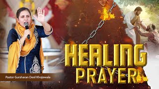 HEALIN PRAYER || BY:PASTOR GURSHARAN DEOL KHOJEWALA