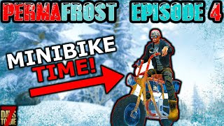 Minibike Master! | 7 Days To Die Permafrost Episode 4 [Alpha 19]