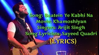 Baatein Ye Kabhi Na ,| Khamoshiyan | Arijit Singh, | Ali Fazal | Sapna Pabbi | Lyrics Video Song