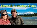 Our time is Limited! We visit Denali NP & Chena Hotsprings!!!