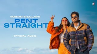 Pent Straight Official video  Gurnam Bhullar   Baani sandhu    Desi Crew   New Punjabi  Songs 202210