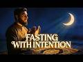 Fasting With Intention 🌙 Emotional Ramadan Nasheed 2026