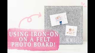 CUSTOMIZE A FELT PHOTO BOARD WITH YOUR CRICUT AND EASYPRESS MINI!