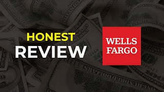 Wells Fargo Bank: HONEST REVIEW (Pros & Cons)
