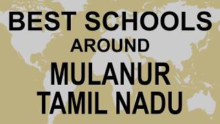 Schools around Mulanur, Tamil Nadu CBSE, Govt, Private, International | Edu Vision