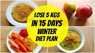 How To Lose Weight Fast In Winter 5 kgs In 15 Days - Full Day Indian Diet/Meal Plan For Weight Loss
