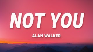 Alan Walker Not You Lyrics ft Emma Steinbakken