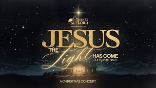 A Christmas Concert: Jesus The Light Has Come -Angels We Have Heard On High Audio