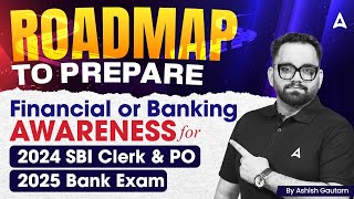 Road Map to Prepare Financial or Banking Awareness For SBI Clerk, PO \u0026 Bank Exam 2025 | Ashish Sir