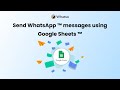 Send WhatsApp™ messages using Google Sheets™ Extension