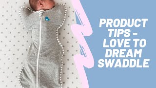 Product Tips - Love to Dream swaddles