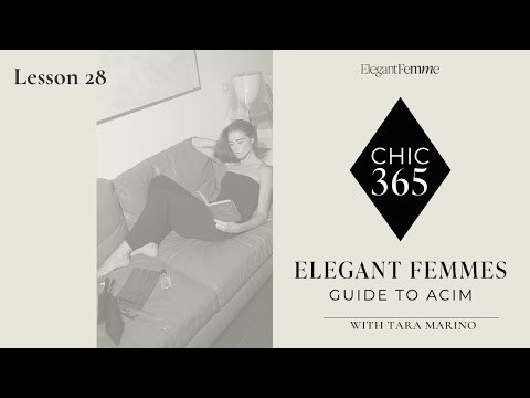 ACIM Lesson 28, Chic Modern Guide to A Course in Miracles in a Feminine Way