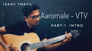 Aaromale | Vtv | Isaac Thayil | part-1 | Tamil Guitar Lessons | Ar Rahman | vinnaithaandi varuvaayaa