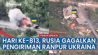 HARI KE-813 KONFLIK Rusia vs Ukraina, Rudal Rusia Obrak-abrik Benteng Pasukan Ukraina di Dnieper