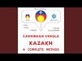 Chapter 3.9 - Kreyòl Karayib - Kazakh : Yon metòd konplè