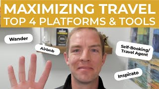 Maximize Your Travel Experiences: Top 4 Platforms and Tools