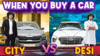 When you buy a car | DESI VS CITY | Ankush Kasana