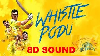 Chennai Super Kings- Whistle Podu | 8D Sound | CSK | IPL