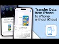 How to Transfer Data from iPhone to iPhone without iCloud! [3 Best Methods]