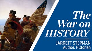 The War on History: The Conspiracy to Rewrite America's Past