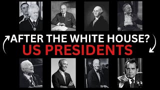 What Happened to Every U.S. President After the White House?