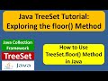 Java TreeSet Tutorial: Exploring the floor() Method | Java Collection Framework