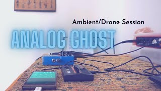 'Analog Ghost' // Ambient/Drone Session