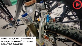 Retro MTB, czyli ile dzisiaj mogą kosztować 20 letnie opony do roweru.