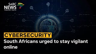 Cybersecurity | South Africans urged to stay vigilant online