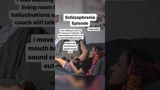 REAL Schizophrenia Episode