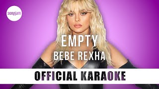 Bebe Rexha - Empty (Official Karaoke Instrumental) | SongJam