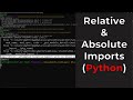 HOW TO: Do Relative & Absolute Imports (Python Error Explained)