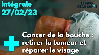 Le magazine de la santé - 27 février 2023 [Intégrale]