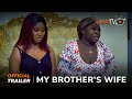 My Brother's Wife Yoruba Movie 2024 | Official Trailer | Showing This Tuesday 4th June  On ApataTV+